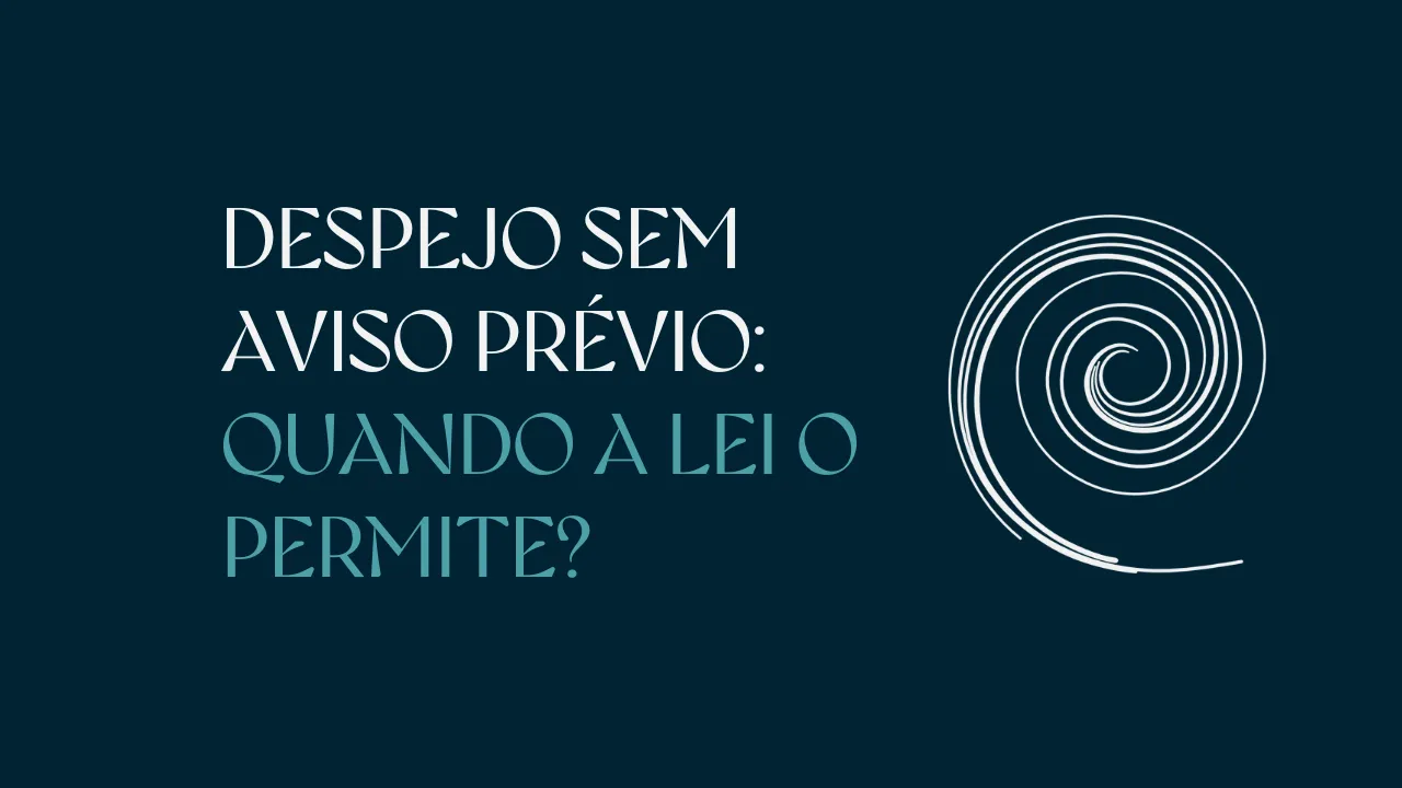 DESPEJO SEM AVISO PRÉVIO: QUANDO A LEI O PERMITE