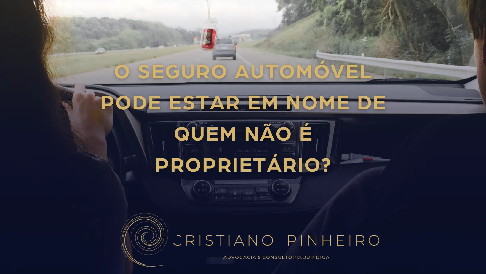 O Seguro Automóvel pode estar em Nome de quem não é Proprietário?