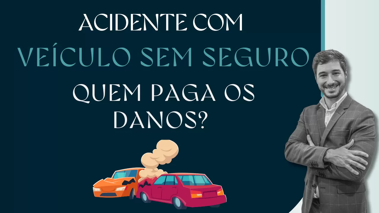 Acidente com veículo sem seguro, quem paga os danos?